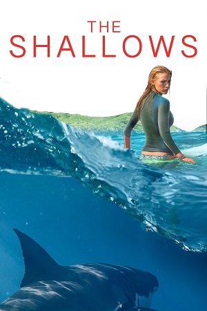Download The Shallows (2016) Dual Audio {Hindi-English} BluRay 480p [340MB] | 720p [970MB] | 1080p [2GB] poster