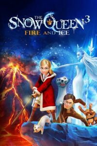 Download The Snow Queen 3: Fire and Ice (2016) Dual Audio {Hindi-English} 480p [480MB] | 720p [1.2GB] | 1080p [2GB] poster