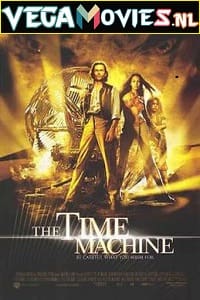 Download The Time Machine (2002) Dual Audio {Hindi-English} 480p [350MB] | 720p [650MB] | 1080p [1.5GB] poster