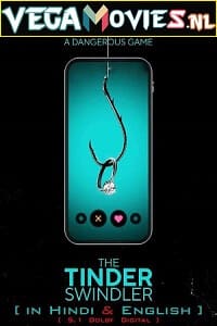 Download The Tinder Swindler (2022) Netflix Dual Audio [Hindi-English] WeB-DL 480p [350MB] | 720p [1.1GB] | 1080p [2.4GB] poster