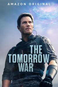 Download The Tomorrow War (2021) Dual Audio {Hindi-English} 480p [450MB] | 720p [1.2GB] | 1080p [3GB] | 2160p 4K [10GB] poster