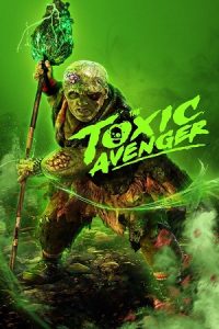Download The Toxic Avenger (2025) TELESYNC (English-AAC 2.0) Full Movie 720p [710MB] | 1080p [1.5GB]