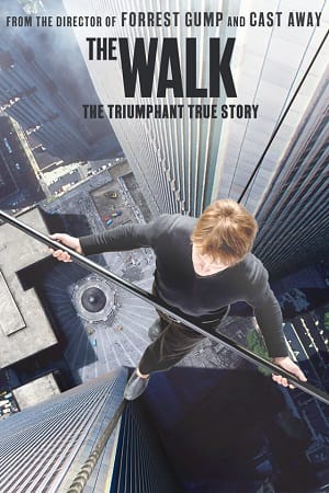 Download The Walk (2015) BluRay Dual Audio [Hindi DD 5.1- English] 480p [450MB] | 720p [1GB] | 1080p [2GB] poster