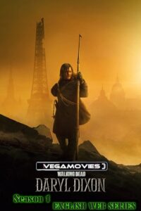 Download The Walking Dead: Daryl Dixon (2023) Season 1 [S01E06 Added] ENGLISH WEB Series 720p | 1080p WEB-DL poster