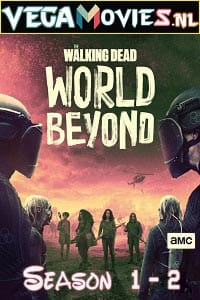 Download The Walking Dead: World Beyond (Season 1 – 2) {English With Subtitles} Complete TV Series 720p WEB-DL [350MB] poster