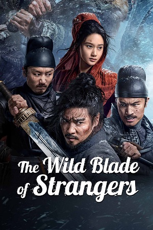 Download The Wild Blade of Strangers (2024) WEB-DL Dual Audio {Hindi-Chinese} 480p [450MB] | 720p [1.1GB] | 1080p [2.4GB] poster