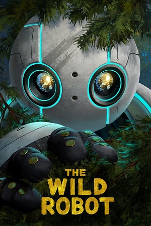 Download The Wild Robot (2024) WEB-DL {English With Subtitles} Full Movie 480p [500MB] | 720p [1.1GB] | 1080p [2GB] poster