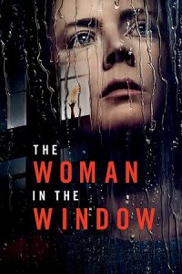 Download The Woman in the Window (2021) Dual Audio {Hindi-English} WeB-DL 480p [450MB] | 720p [900MB] | 1080p [3.3GB] poster
