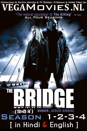 Download The Bridge (Season 1 – 4) Dual Audio {Hindi-English} 480p | 720p | 1080p AMZN WEB-DL poster