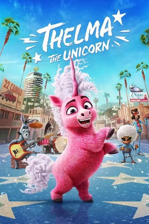 Download Thelma the Unicorn (2024) NF WEB-DL Dual Audio {Hindi-English} 480p [320MB] | 720p [900MB] | 1080p [2.2GB] poster