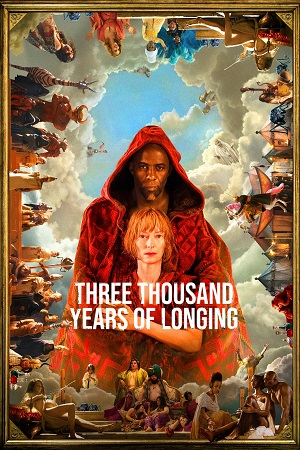 Download Three Thousand Years of Longing (2022) Dual Audio [Hindi + English] WeB-DL 480p [480MB] | 720p [1.1GB] | 1080p [2.3GB] poster