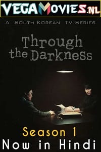 Download Through the Darkness (Season 1) Hindi Dubbed Complete Korean Drama Series 480p | 720p WEB-DL poster