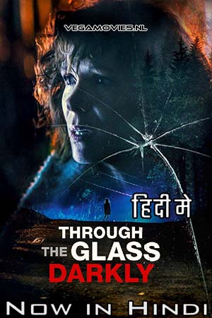 Download Through the Glass Darkly (2020) Dual Audio [Hindi + English] WeB-DL 480p [250MB] | 720p [550MB] | 1080p [1.6GB] poster