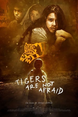 Download Tigers Are Not Afraid (2017) Hindi Dubbed ORG 480p [300MB] | 720p [650MB] | 1080p [1.3GB] poster
