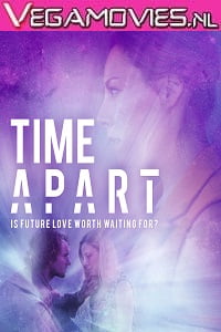 Download Time Apart (2020) Dual Audio {Hindi Fan Dubbed-English} 720p [900MB] BluRay poster