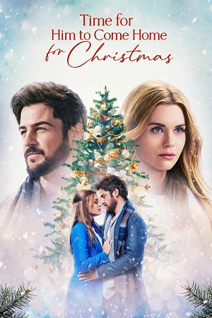 Download Time For Him To Come Home For Christmas (2022) Dual Audio {Hindi-English} WEB-DL 480p [300MB] | 720p [850MB] | 1080p [1.7GB] poster