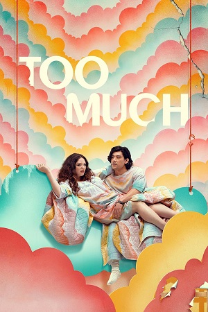 Download Too Much (2025) Season 1 Dual Audio {Hindi-English} Netflix-Series 480p | 720p | 1080p WEB-DL poster