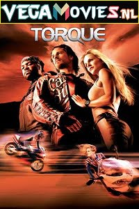 Download Torque (2004) Dual Audio {Hindi-English} 480p [250MB] | 720p [900MB] | 1080p [2GB] poster