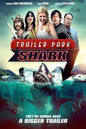 Download Trailer Park Shark (2017) Dual Audio {Hindi-English} 480p [300MB] | 720p [900MB] poster