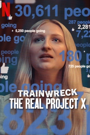Download Trainwreck: The Real Project X (2025) WEB-DL Dual Audio {Hindi-English} 480p [100MB] | 720p [515MB] | 1080p [1GB] poster