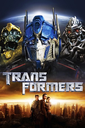 Download Transformers (2007) Dual Audio {Hindi DDP5.1 + English DD5.1} Bluray 480p [470MB] | 720p [1.3GB] | 1080p [3GB] | 2160p 4K poster