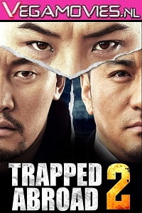 Download Trapped Abroad 2 (2016) Hindi Dubbed Full Movie 480p [350MB] | 720p [1GB] poster
