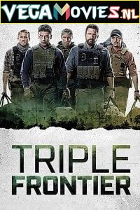 Download Triple Frontier (2019) Dual Audio {Hindi-English} 480p [400MB] | 720p [1GB] | 1080p [5.3GB] poster