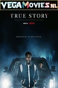 Download True Story (2021) Season 1 Hindi Dubbed Complete Netflix Original WEB Series 480p [700MB] | 720p [1.4GB] WEB-DL poster