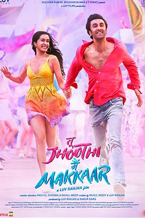 Download Tu Jhoothi Main Makkaar (2023) Hindi Full Movie NF WEB-DL 480p [450MB] | 720p [1.4GB] | 1080p [3.5GB] poster