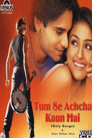 Download Tum Se Achcha Kaun Hai (2002) Hindi Full Movie 480p [380MB] | 720p [1.2GB] | 1080p [3.7GB] poster
