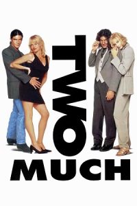Download Two Much (1995) Dual Audio {Hindi-English} BluRay 480p [400MB] | 720p [1GB] | 1080p [2.2GB] poster