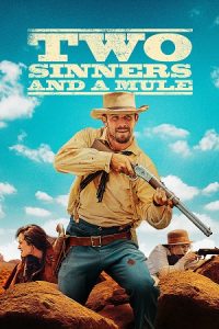 Download Two Sinners And A Mule (2023) {English with Subtitles} Full Movie WEB-DL 480p [300MB] | 720p [900MB] | 1080p [1.8GB] poster