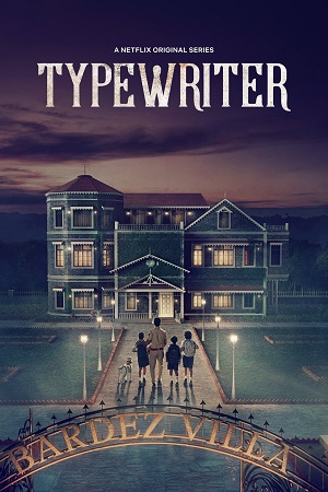 Download Typewriter (Season 1) Complete Hindi Netflix Series 480p | 720p WEB-DL poster