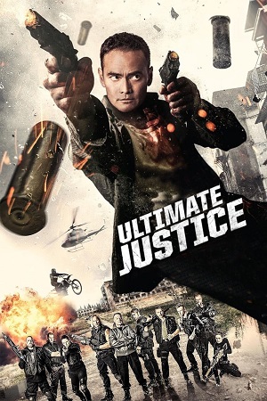 Download Ultimate Justice (2017) UNCUT BluRay Dual Audio {Hindi-German} 480p [320MB] | 720p [930MB] | 1080p [2GB] poster