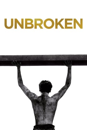 Download Unbroken (2014) Dual Audio {Hindi-English} BluRay 480p [340MB] | 720p [970MB] | 1080p [2GB] poster