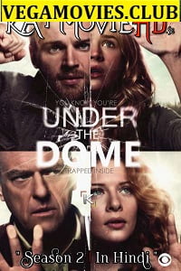 Download Under the Dome (Season 2) Hindi Dubbed Complete Web Series WEB-DL 720p [350MB] poster