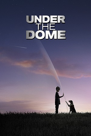 Download Under the Dome (Season 3) Hindi Dubbed Complete Web Series WEB-DL 720p [300MB] poster
