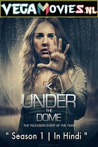 Download Under the Dome (Season 1) Hindi Dubbed Complete Web Series WEB-DL 480p [100MB] | 720p [350MB] poster