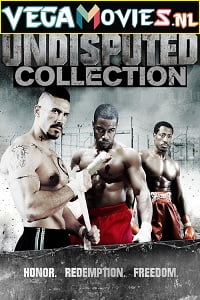 Download Undisputed Collection (2002-2016) Full Movie in [English With Subtitles] 480p [350MB] | 720p [900MB] | 1080p [5GB] poster