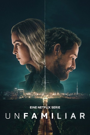 Download Unfamiliar (2026) Season 1 Dual-Audio {Hindi-English} Netflix Original-Series 480p | 720p | 1080p WEB-DL poster