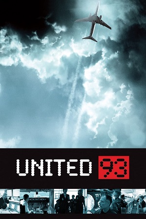 Download United 93 (2006) BluRay Dual Audio {Hindi-English} 480p [400MB] | 720p [1GB] | 1080p [2.3GB] poster