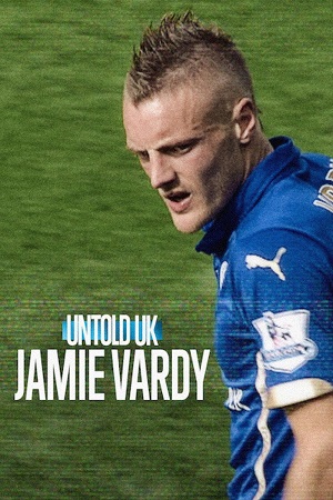 Download Untold UK: Jamie Vardy (2026) NF WEB-DL Dual Audio {Hindi-English} – 720p [1.1GB] | 1080p [2.1GB] x264 poster