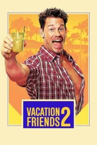 Download Vacation Friends 2 (2023) WEB-DL {English With Subtitles} Full Movie 480p [350MB] | 720p [850MB] | 1080p [2GB] poster