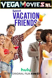 Download Vacation Friends (2021) English [5.1 DD] ESubs 480p [300MB] | 720p [900MB] | 1080p [2GB] poster