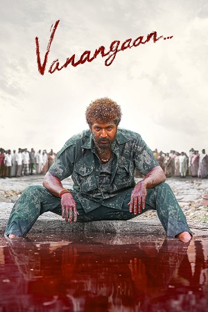 Download Vanangaan (2025) Dual Audio [Hindi + Tamil] WeB-DL 480p [330MB] | 720p [1.4GB] | 1080p [3.1GB] poster