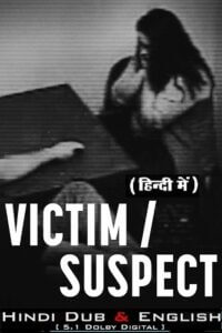Download Victim/Suspect – Netflix Original (2023) WEB-DL Dual Audio {Hindi-English} 480p [350MB] | 720p [700MB] | 1080p [1.5GB] poster