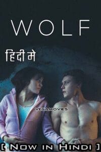 Download Wolf (2021) Dual Audio [Hindi + English] WeB-DL 480p [350MB] | 720p [1GB] | 1080p [2GB] poster