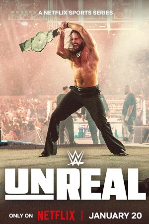 Download WWE: Unreal (Season 1 – 2) Dual-Audio {Hindi-English} Complete NetFlix WEB Series 480p | 720p | 1080p WEB-DL poster
