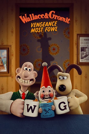 Download Netflix Wallace & Gromit: Vengeance Most Fowl (2025) WEB-DL Dual Audio {Hindi-English} 480p [350MB] | 720p [750MB] | 1080p [2.2GB] poster