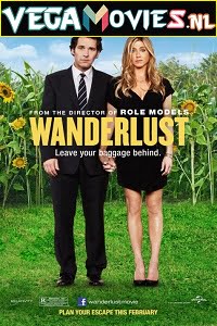 Download Wanderlust (2012) Dual Audio [Hindi-English] 480p [300MB] | 720p [950MB] | 1080p [2GB] poster